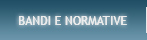 BANDI E NORMATIVE