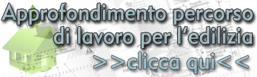 APPROFONDIMENTO PERCORSO DI LAVORO PER L'EDILIZIA